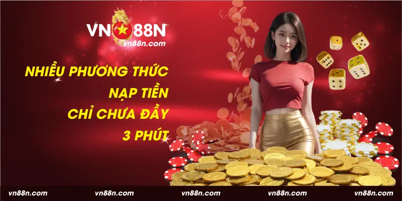 Nạp tiền chỉ chưa đầy 3 phút với nhiều phương thức