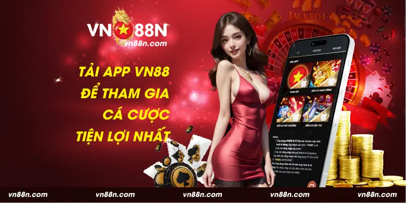 Tải app VN88 để tham gia cá cược tiện lợi nhất